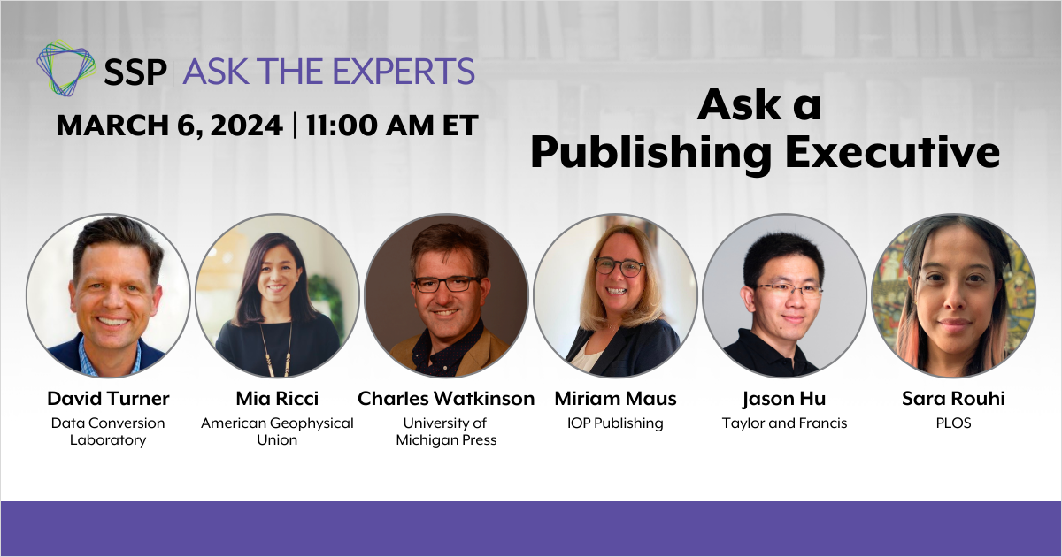 SSP Ask the Experts | March 6, 2024 | 11am ET | Ask a Publishing Executive